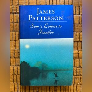 Sam’s Letters to Jennifer First Edition Hardcover by James Patterson
